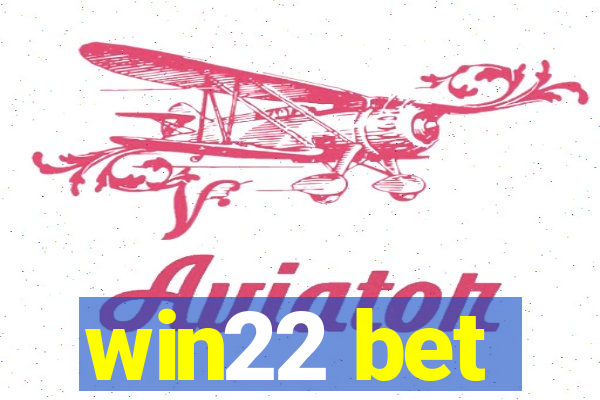 win22 bet